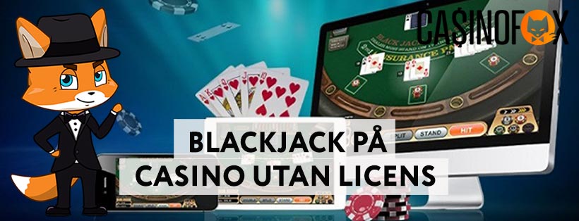Kan man spela blackjack på casino utan svensk licens
