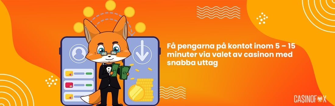 Svenska nätcasinon ger snabba uttag på 5 - 15 minuter
