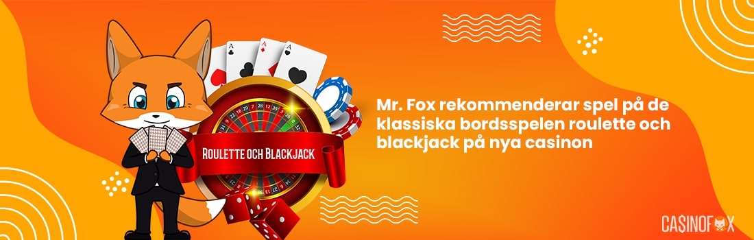 Mr Fox gillar klassiska bordsspelen roulette och blackjack på nya casinon