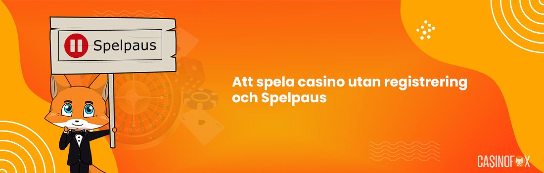 Så fungerar Spelpaus på casinon utan konto och registrering