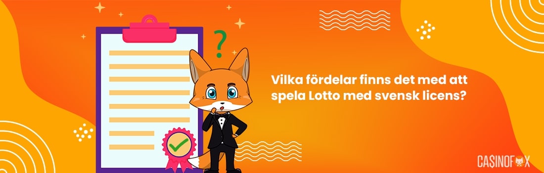 Mr Fox listar alla fördelar med att spela lotto med svensk licens