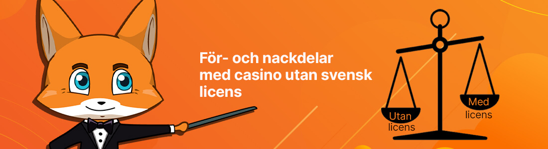 Mr Fox pekar på fördelar och nackdelar med casino utan svensk licens